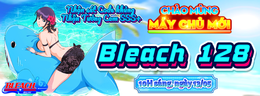 Khai Mở Máy Chủ : Bleach S128