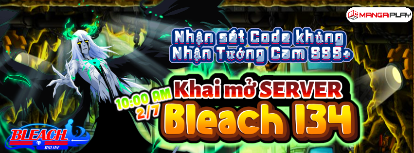 Khai Mở Máy Chủ : Bleach S134