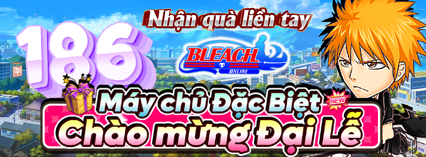 Khai Mở Máy Chủ : Bleach S186